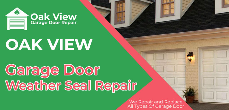 garage door weather seal repair in Oak View